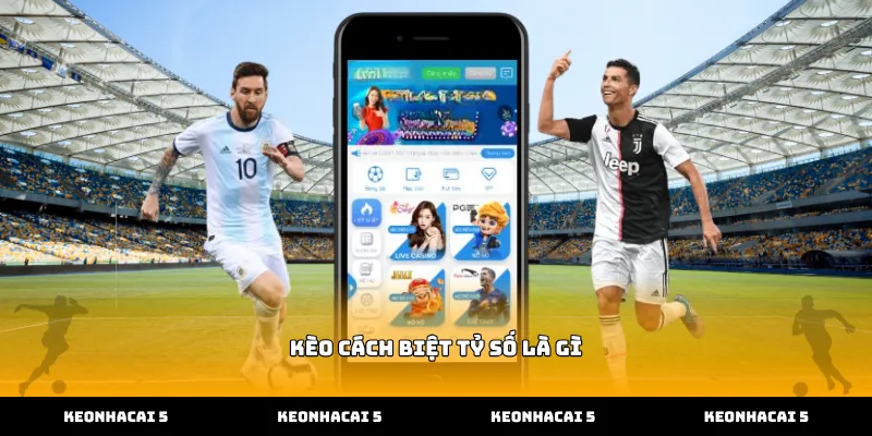 Tìm hiểu cách xem thông số kèo cách biệt tỷ số là gì chính xác